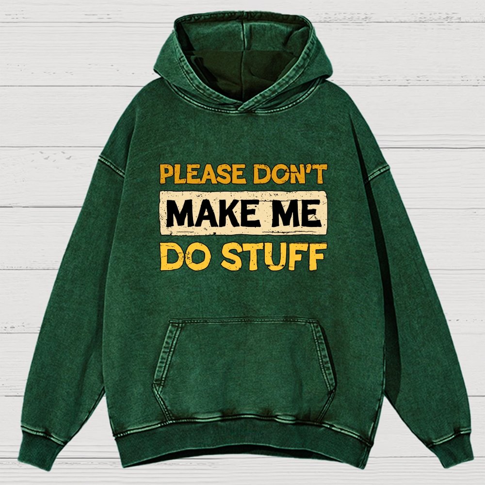 Don't Make Me Do Stuff Vintage Distressed Hoodie