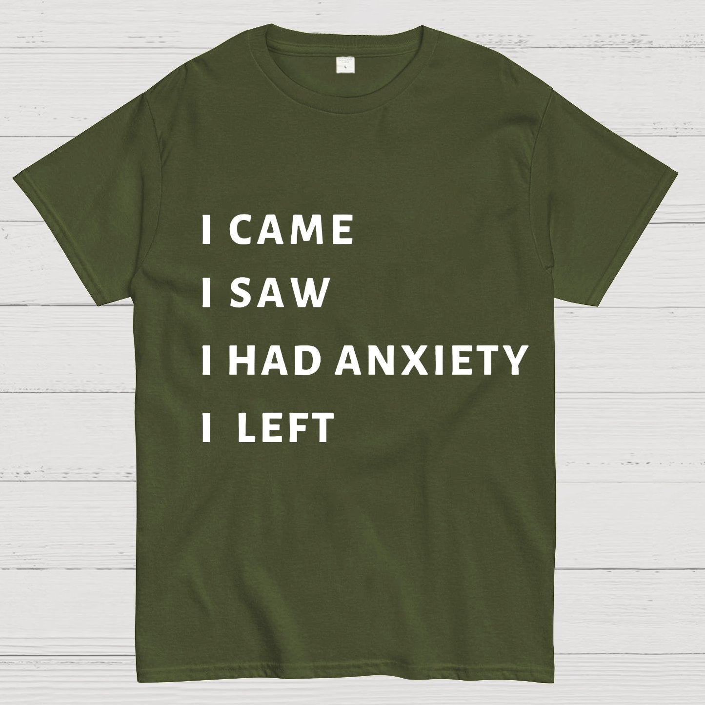 I Came I Saw I Had Anxiety I Left Geeky T-Shirt