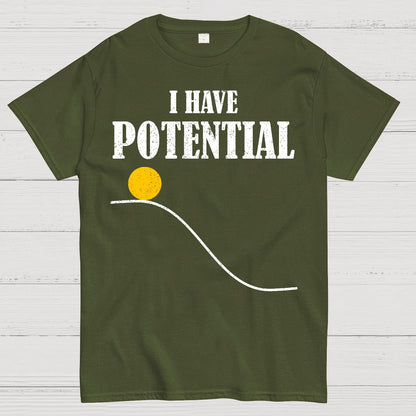 I Have Potential Energy Funny Physics Geek T-Shirt