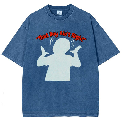 That Boy Ain't Right Vintage Distressed T-shirt