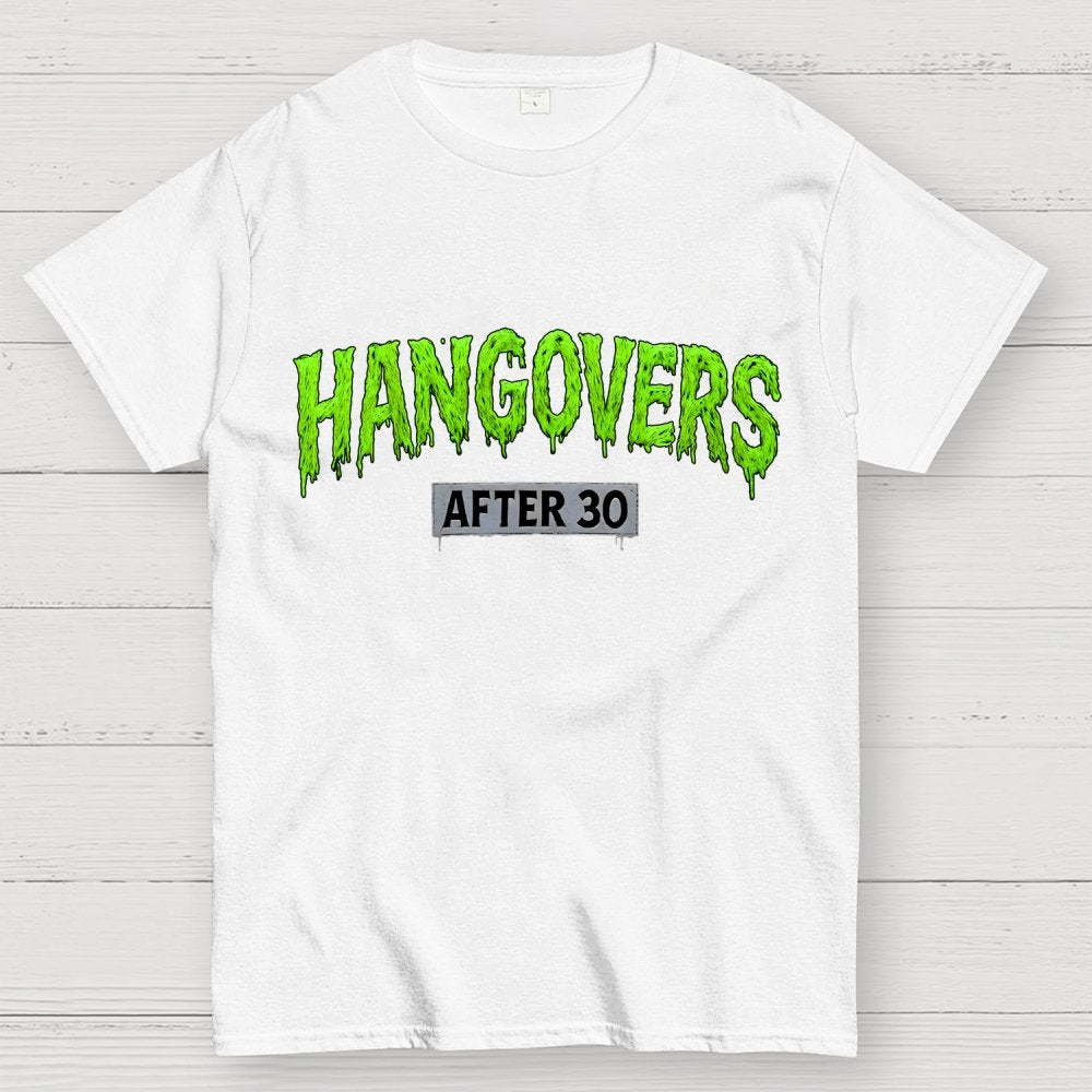 Hangovers !!! (after 30) Geek T-Shirt
