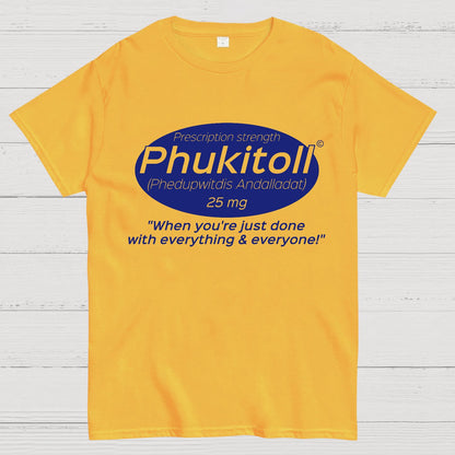 Prescription Strength Phukitoll Geek T-Shirt