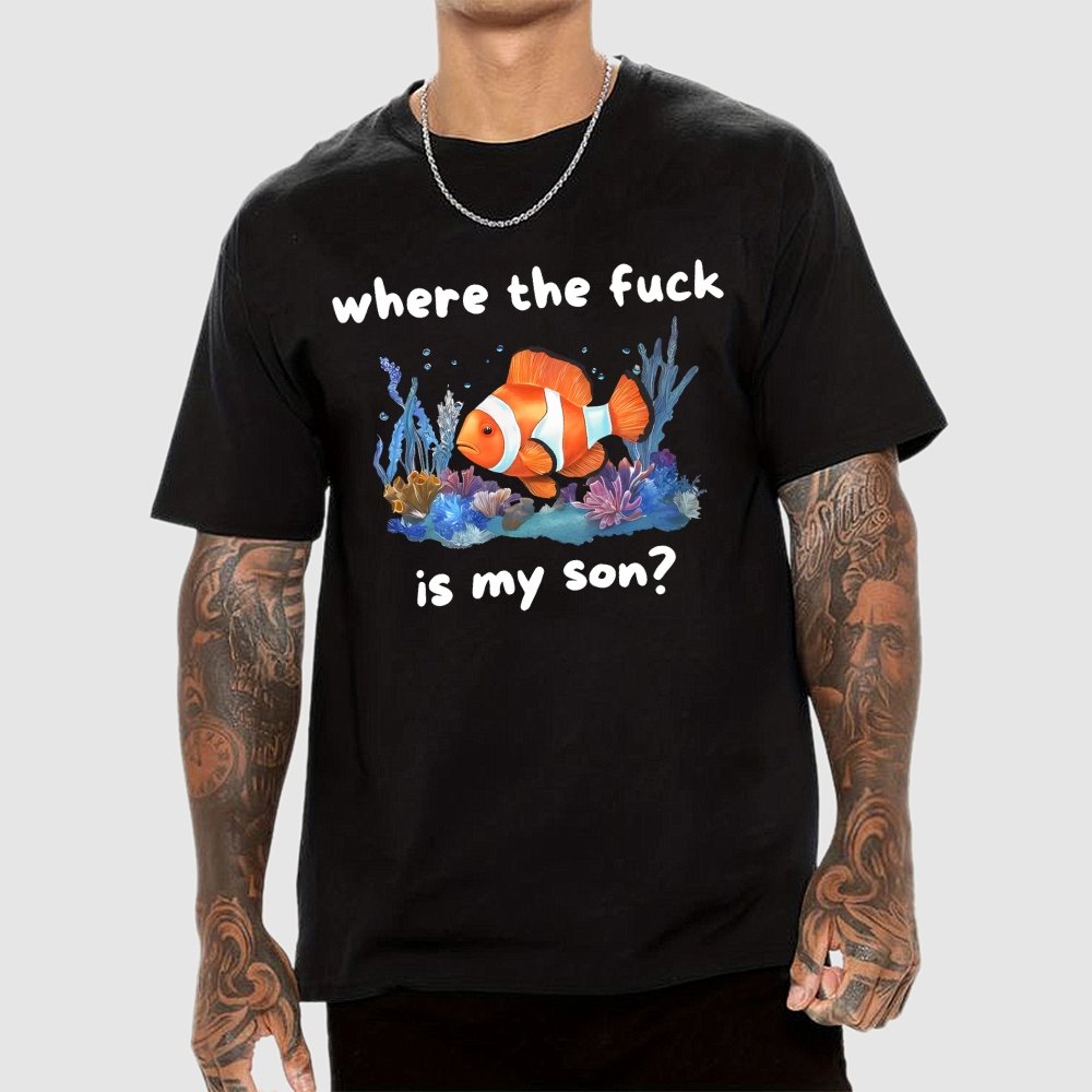 Where The F*ck Is My Son Geek T-Shirt