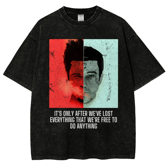 It's Only After We Ve Lost Everything That Were Free To Do Anything Vintage Distressed T-shirt
