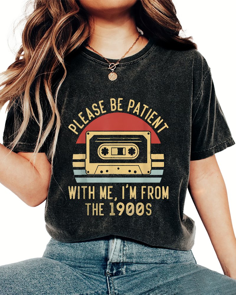 Please Be Patient with Me Im from the 1900s Geeky Vintage Distressed T-shirt