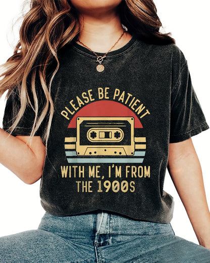 Please Be Patient with Me Im from the 1900s Geeky Vintage Distressed T-shirt