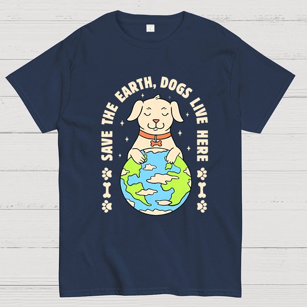Save The Earth Dogs Live Here Geek T-Shirt