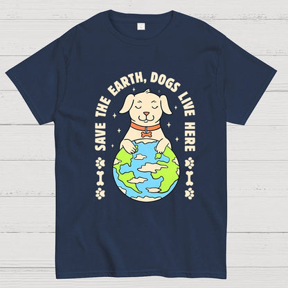 Save The Earth Dogs Live Here Geek T-Shirt