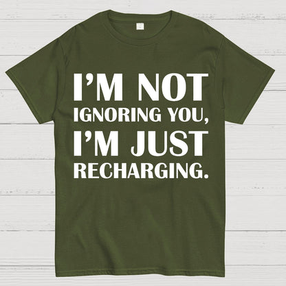 I’m Not Ignoring You, I’m Just Recharging Geek T-Shirt