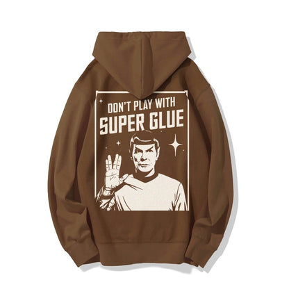 Don't Play With Superglue Printed Back Unisex Cotton Hoodie