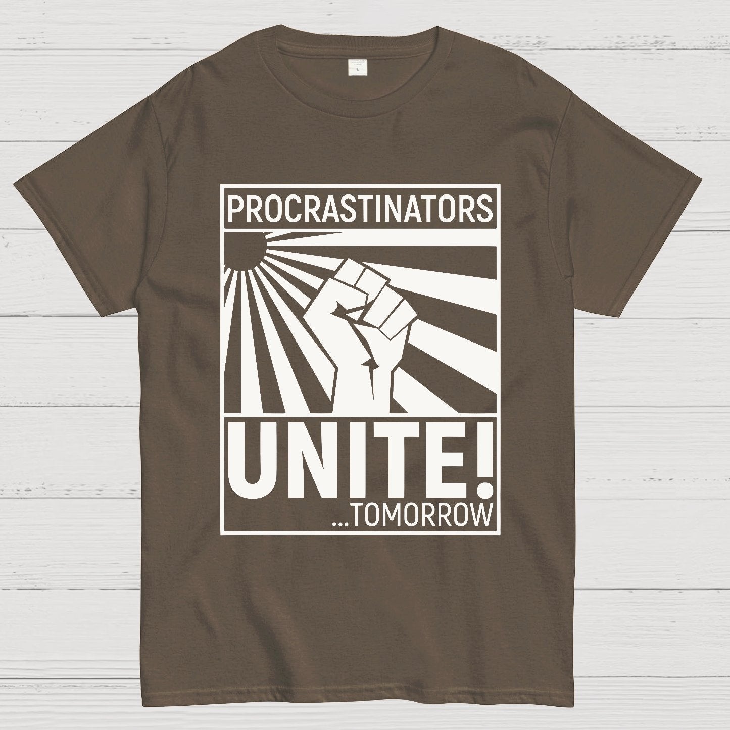 Procrastinators Unite! Geek T-Shirt