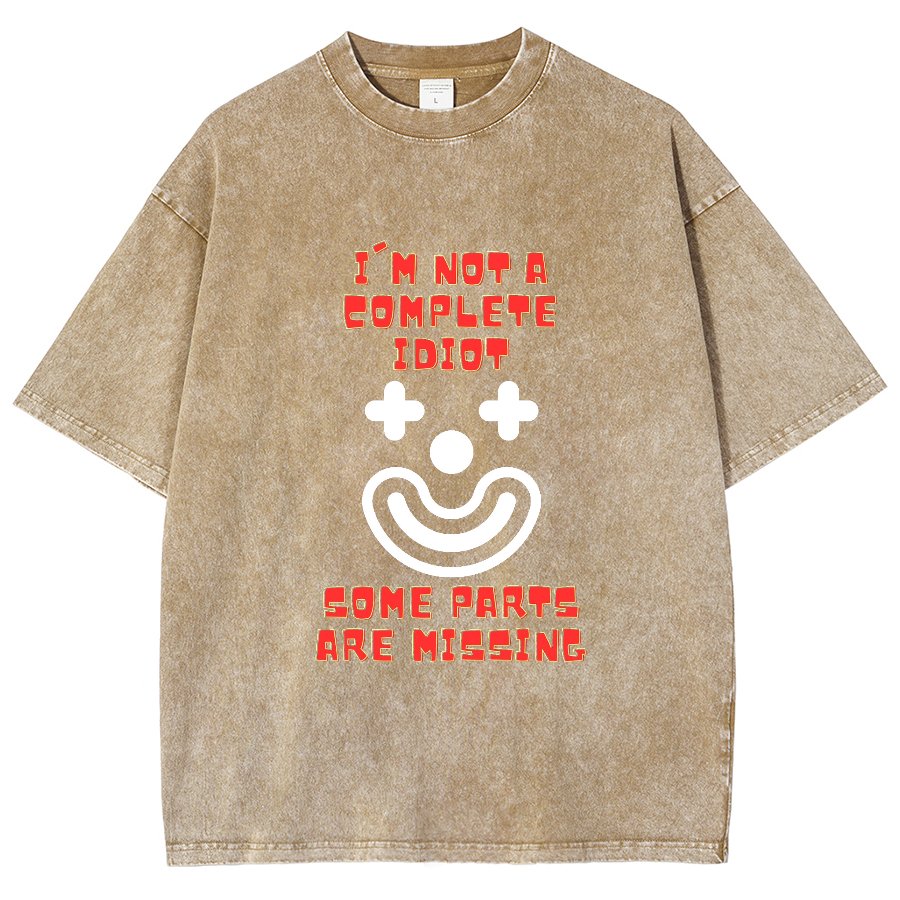 I'm Not A Complete Idiot, Some Parts Are Missing Vintage Distressed T-shirt