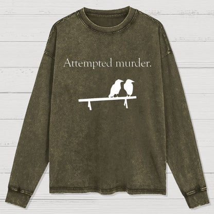 Attempted Murder Washed Long Sleeve Tee