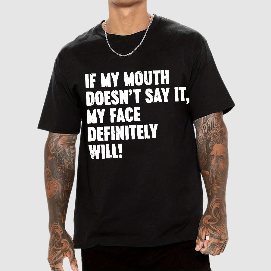 If My Mouth Doesn't Say It My Face Definitely Will Geek T-Shirt