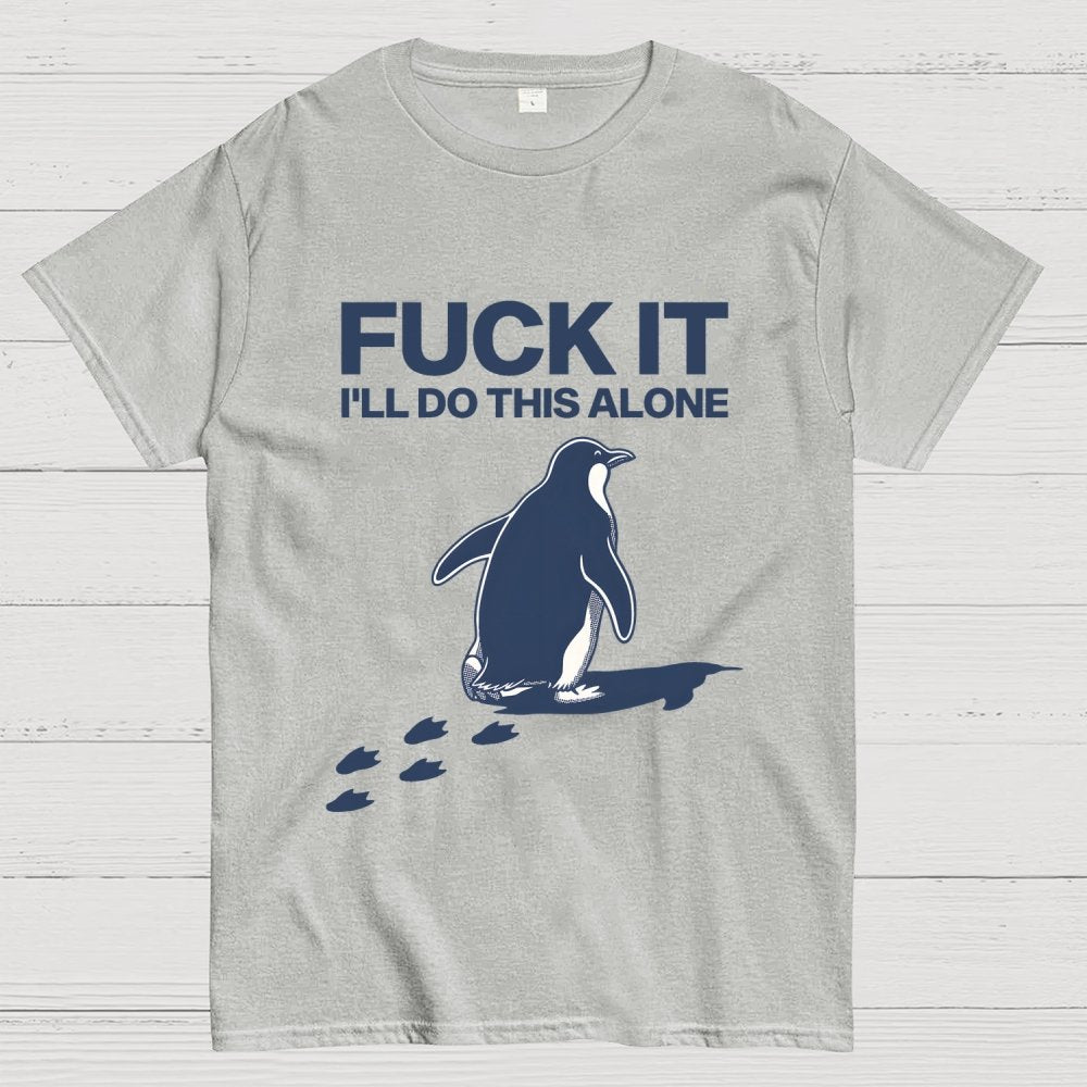 I'll Do This Alone Geek T-Shirt