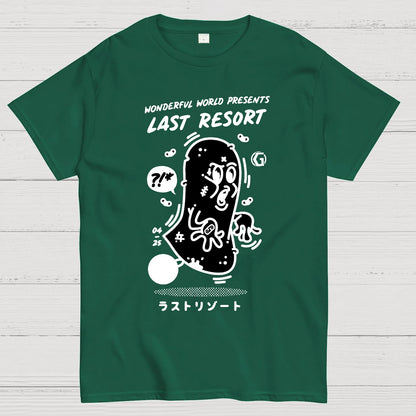last resort. Sarcasm Geek T-Shirt