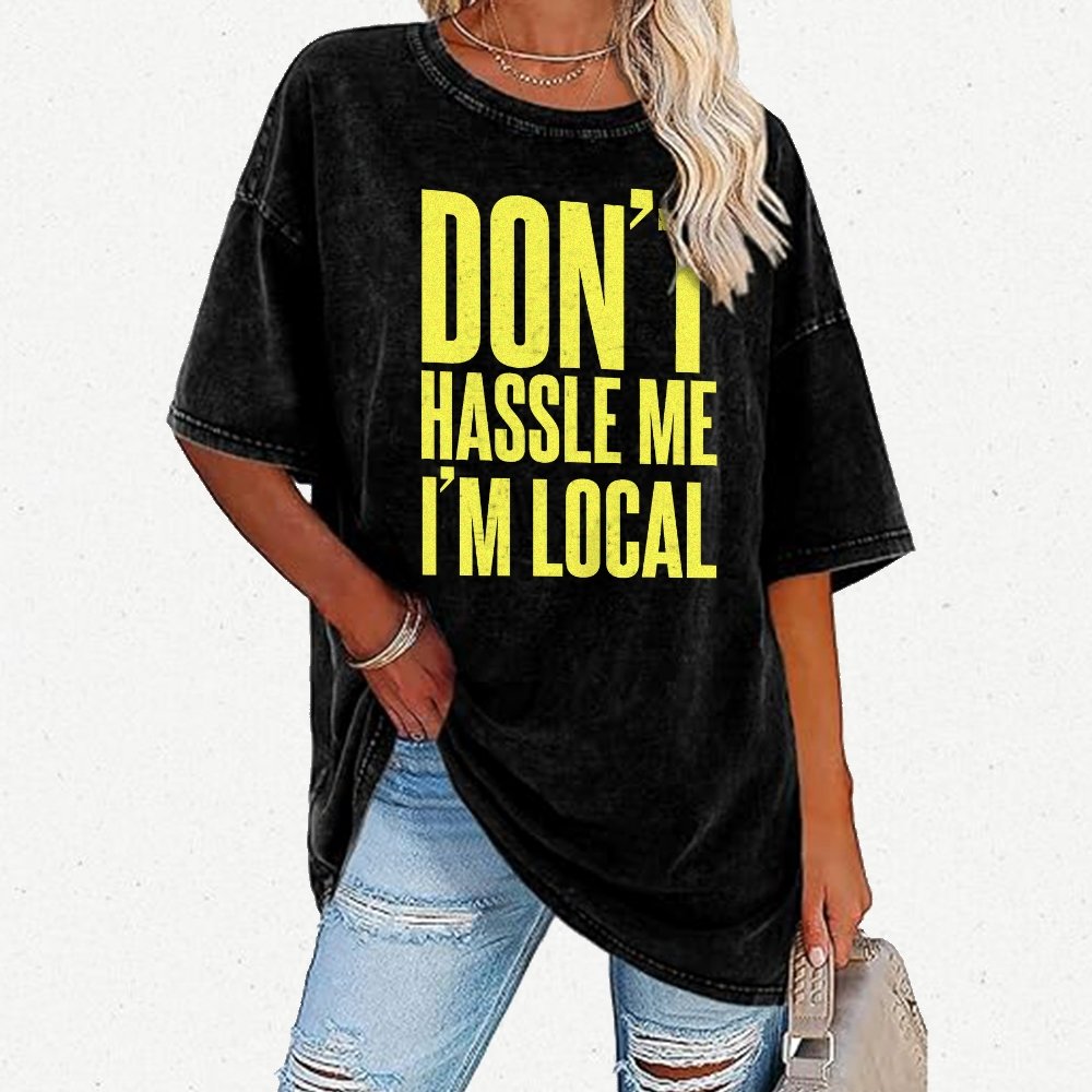 Don't Hassle Me I'm Local Vintage Distressed T-shirt