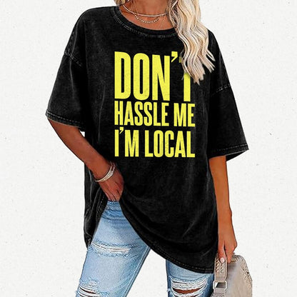 Don't Hassle Me I'm Local Vintage Distressed T-shirt