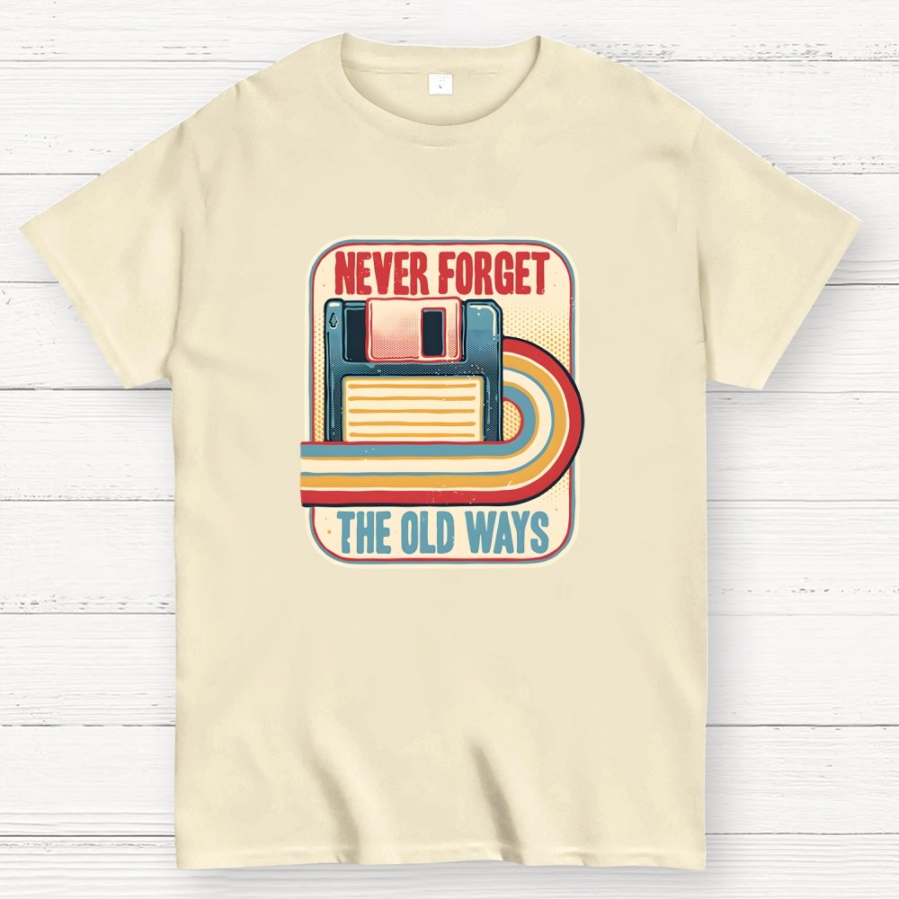 Never Forget the Old Ways Geek T-Shirt