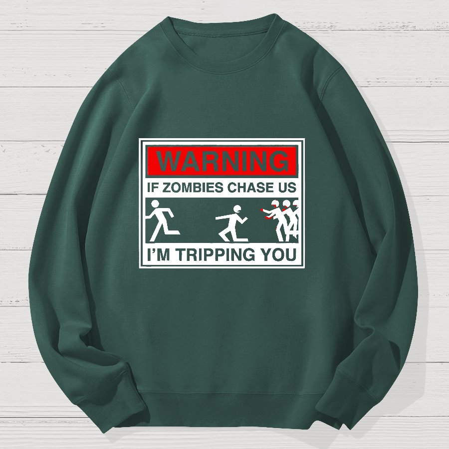 If Zombies Chase Us Geek Cotton Sweatshirt