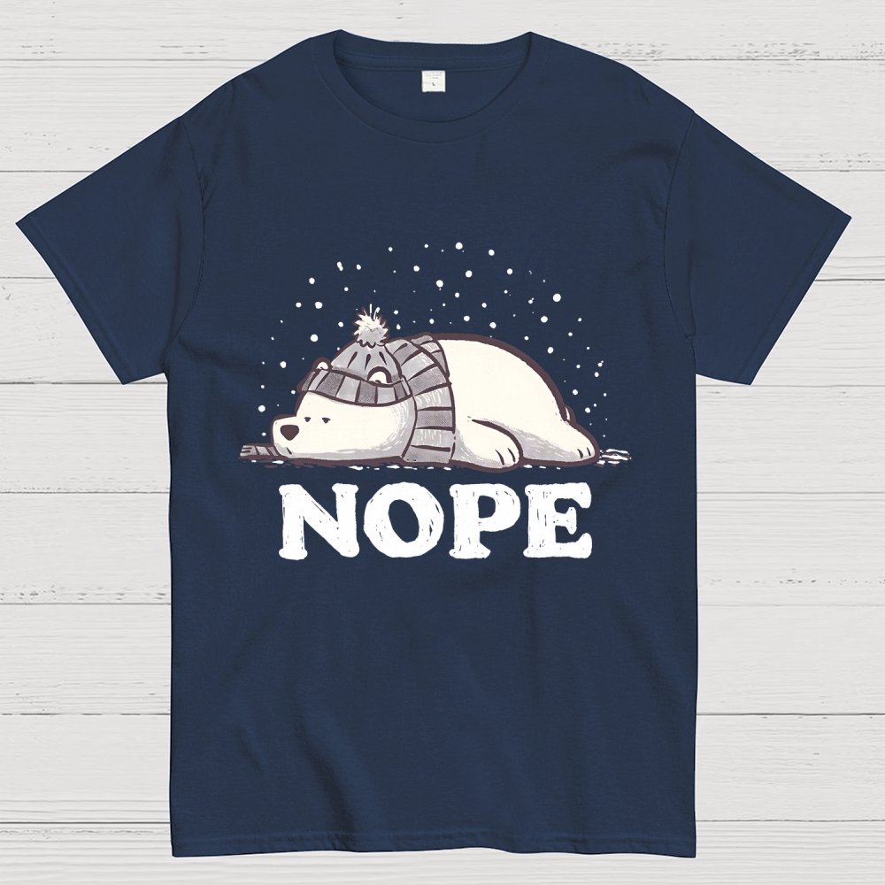 Nope, Too Cold for Anything Geek T-Shirt