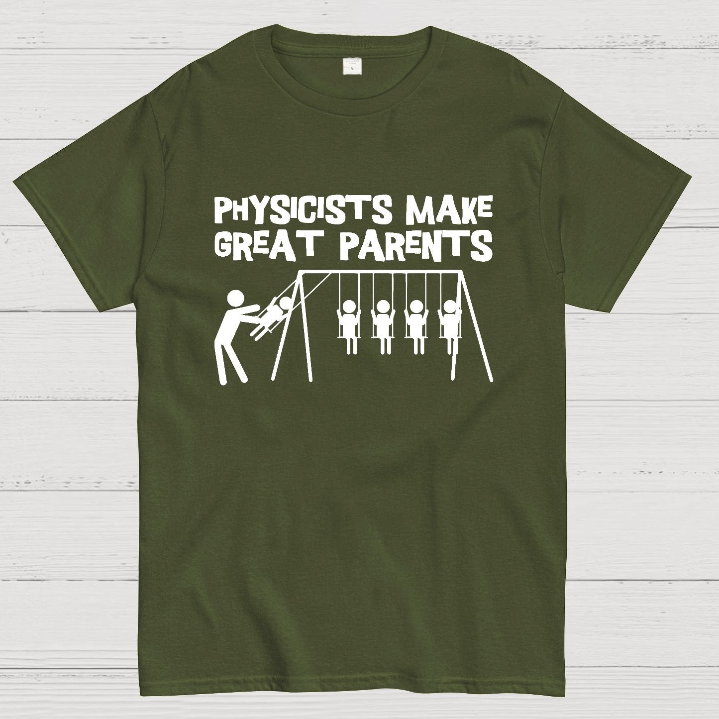 Physicists Make Great Parent Geek T-Shirt