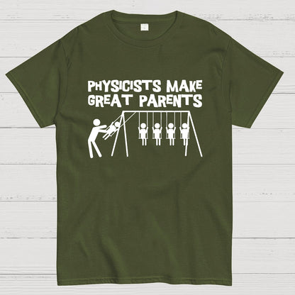 Physicists Make Great Parent Geek T-Shirt