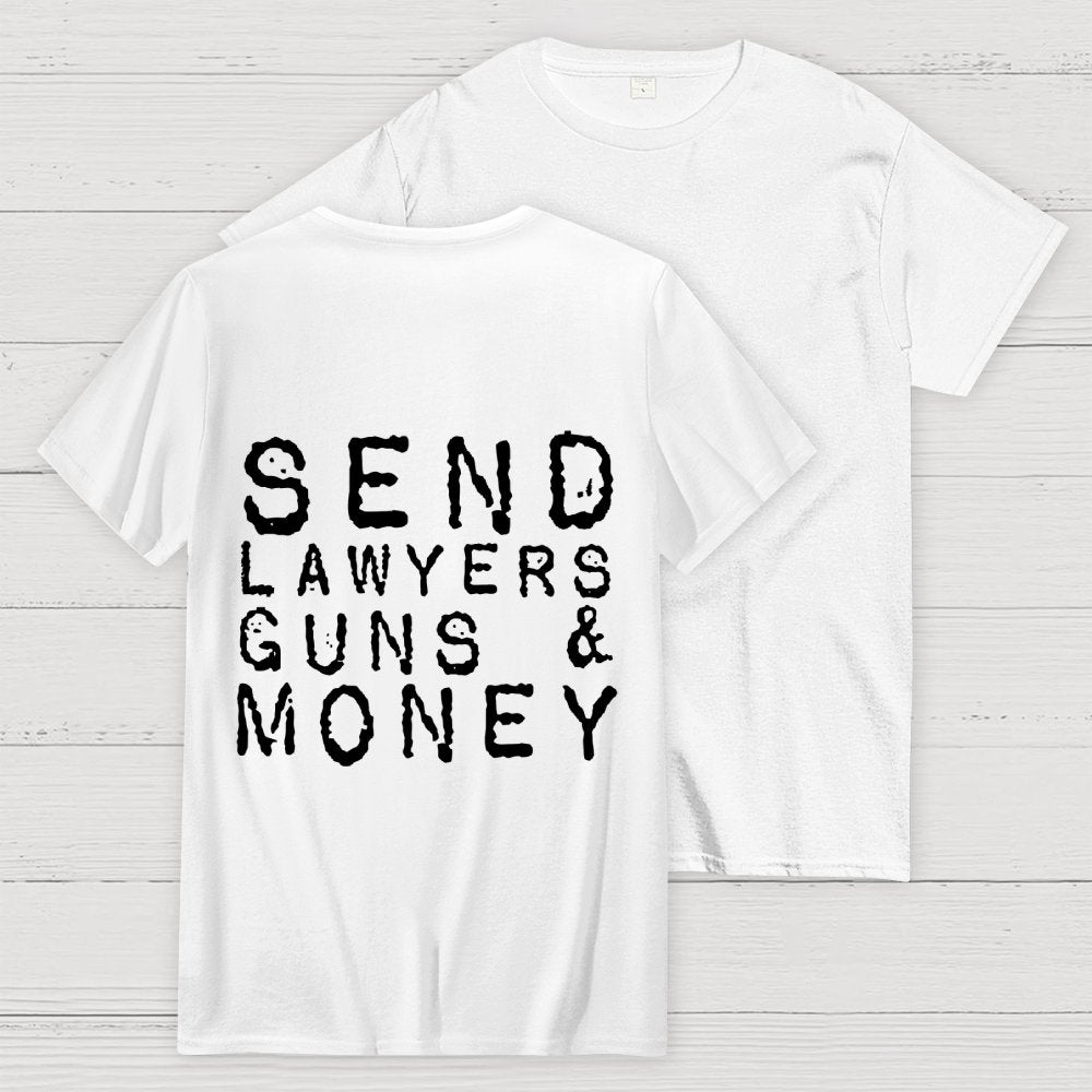 Send Lawyers Guns And Money Back Printing Geek T-Shirt
