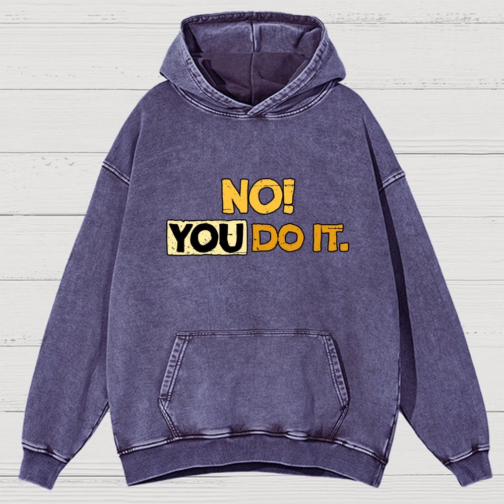 No! You Do It! Vintage Distressed Hoodie