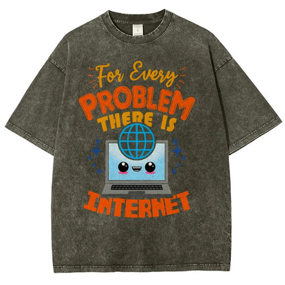 For Every Problem There Is Internet Vintage Distressed T-shirt