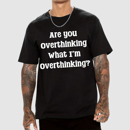 Are you Overthinking Geek T-Shirt