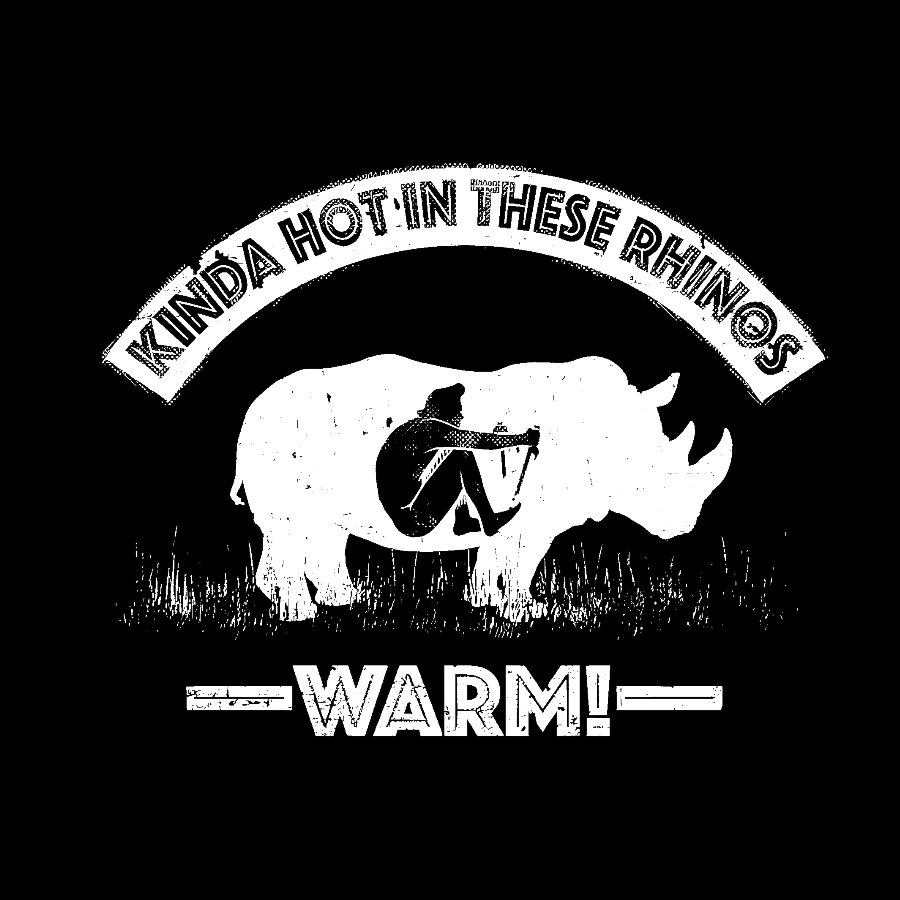 Kinda Hot In These Rhinos-WARM! Geek T-Shirt