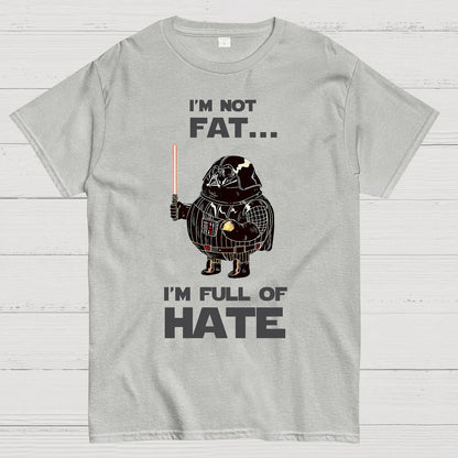 I'm Fat....I'm Full Of Hate Geek T-Shirt