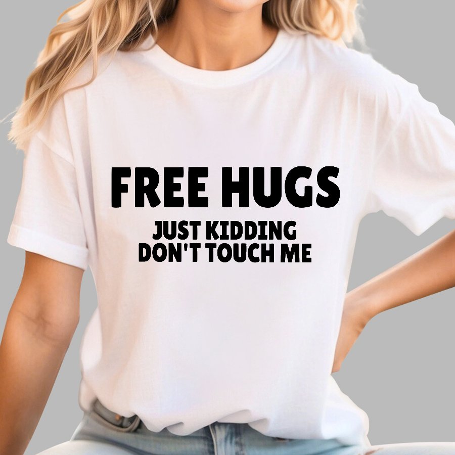 Free Hugs Just Kidding Don't Touch Me Geek T-Shirt