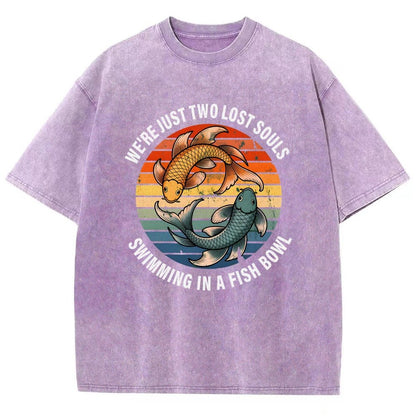 We're Just Two Lost Souls Swimming In A Fish Bowl Vintage Distressed T-shirt