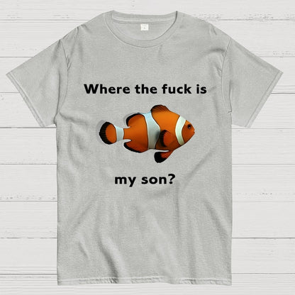 Where the f*ck is my son? Geek T-Shirt