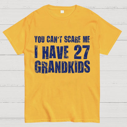 You Can't Scare Me I Have 27 GRANDKIDS Geek T-Shirt