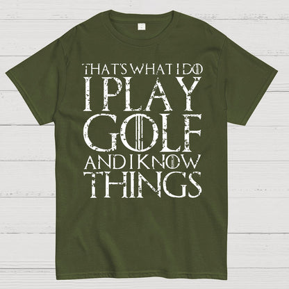 That's What I Do I Play Golf And I Know Things Geek T-Shirt