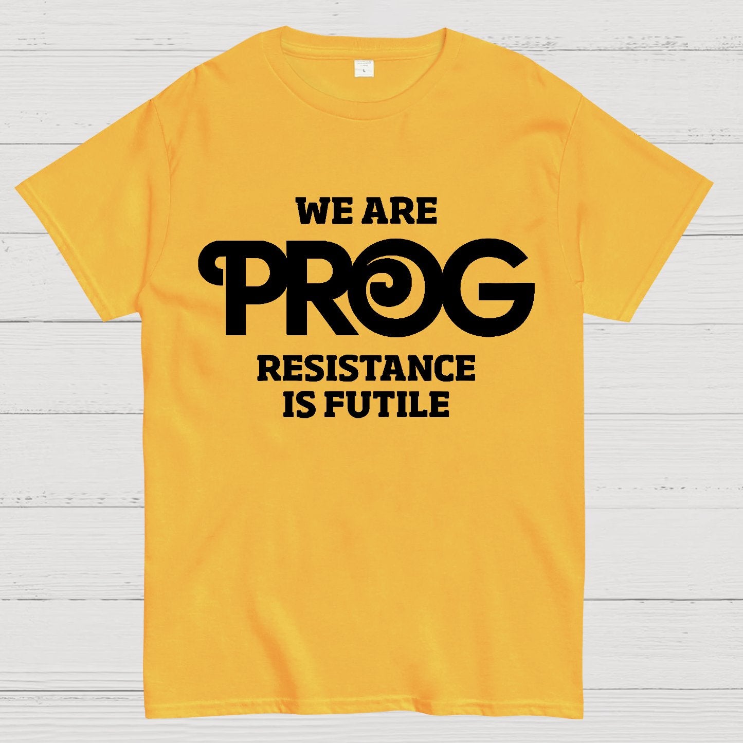 We Are Progs Resistance Is Futile  Geek T-Shirt