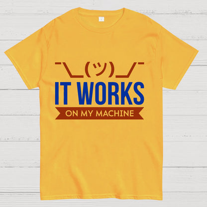 It Works On My Machine Geek T-Shirt