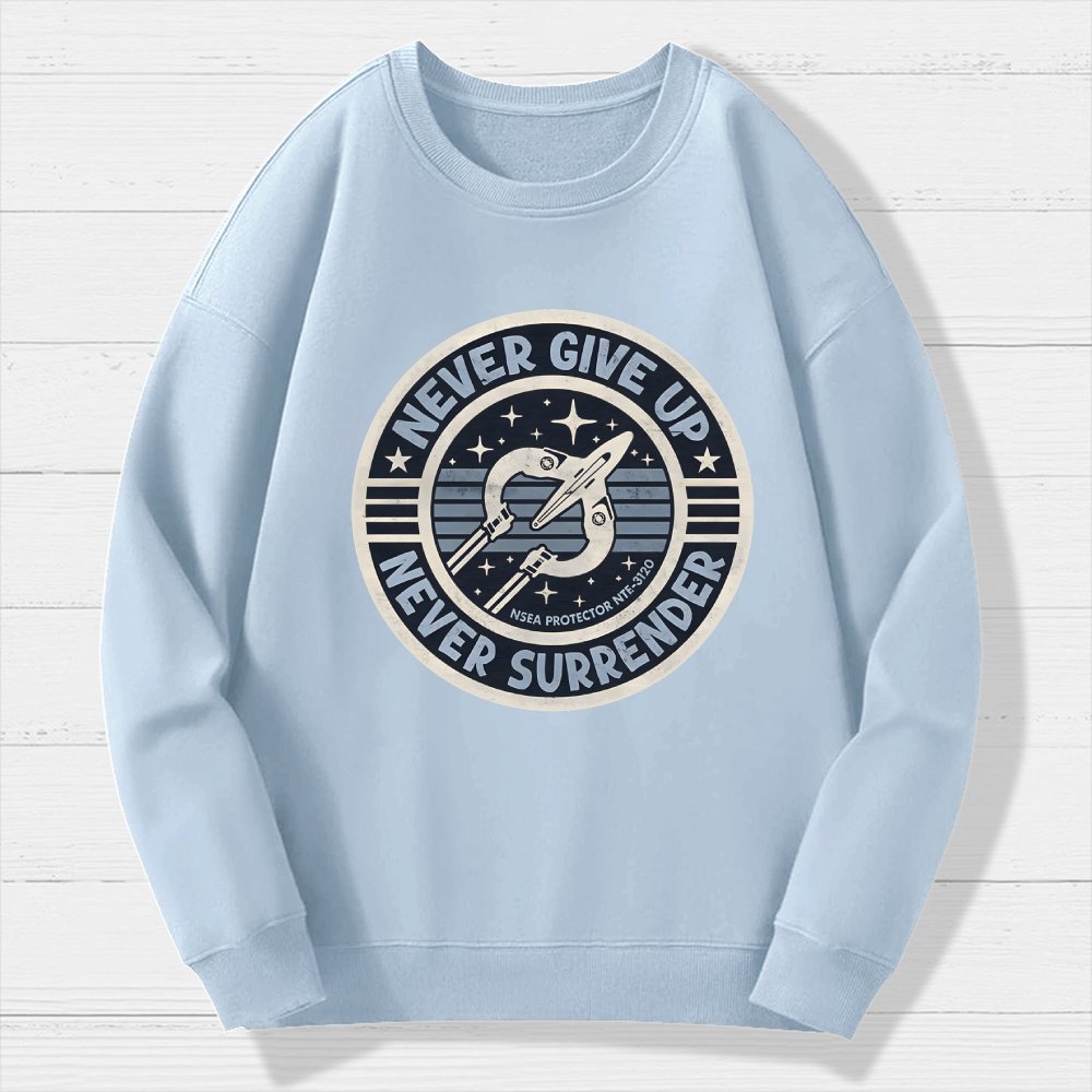 Never Give Up Never Surrender Geek Cotton Sweatshirt