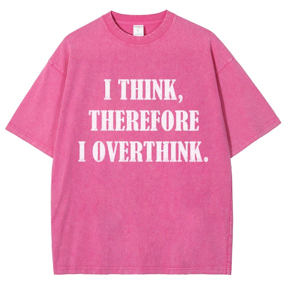 I Think Therefore I OverthinkVintage Distressed T-shirt