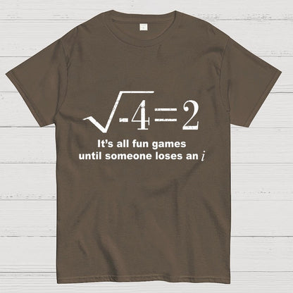 It'S All Fun Games Until Someone Loses An I Unisex Geek T-Shirt