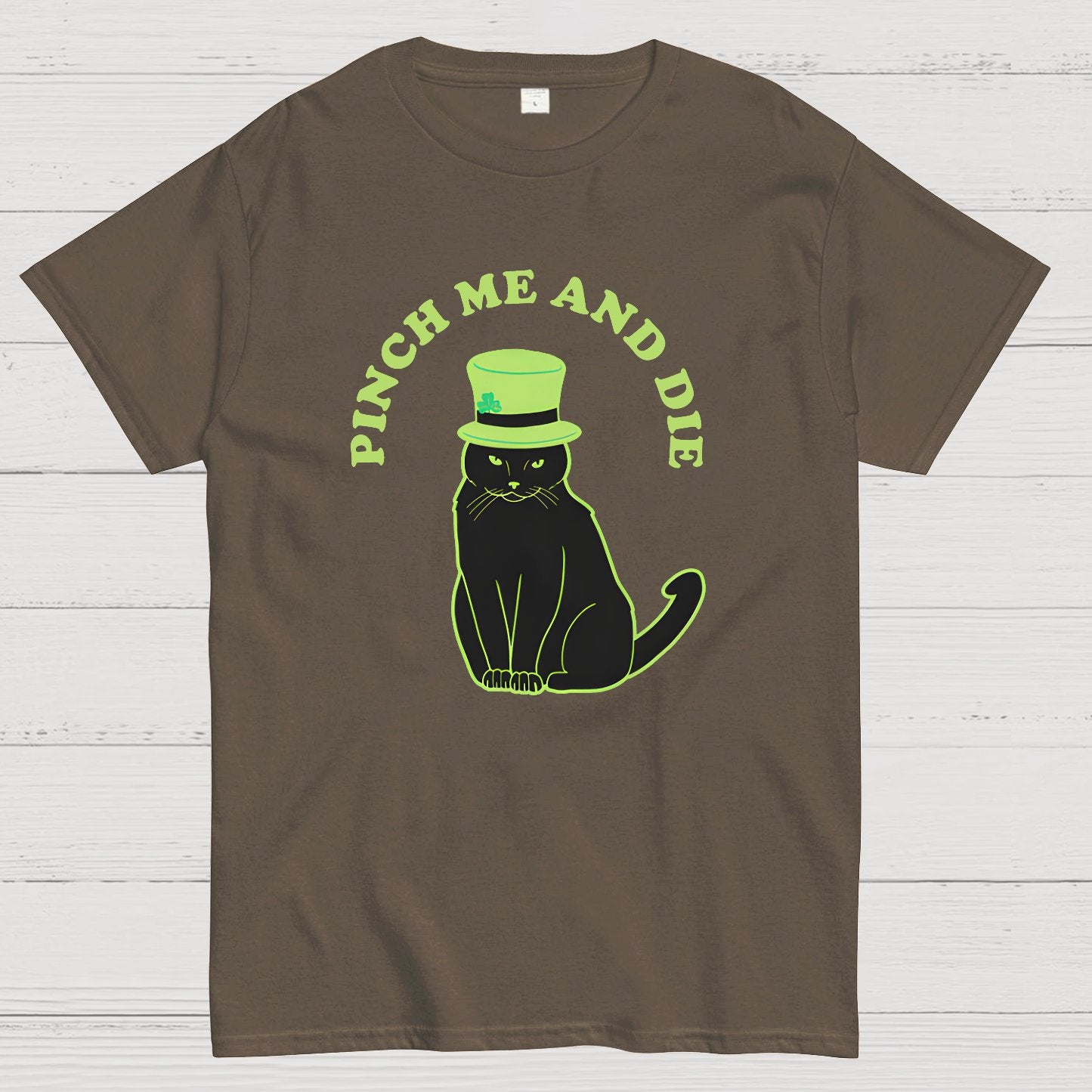 Pinch Me And Die-St. Patrick's Day Geek T-Shirt