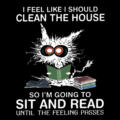 I Feel Like I Should Clean The House Geeky T-Shirt
