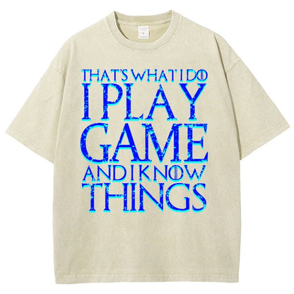 That's What I Do I Play Game And I Know Things Vintage Distressed T-shirt