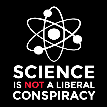 Science Is Not A Liberal Conspiracy Geek T-Shirt