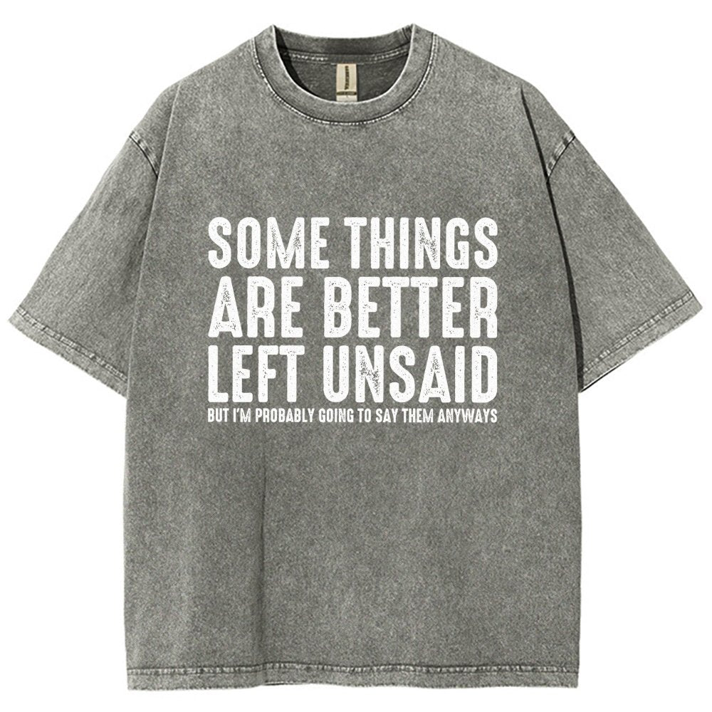 Some Things are Better Left Unsaid Funny Sarcastic Vintage Distressed T-shirt
