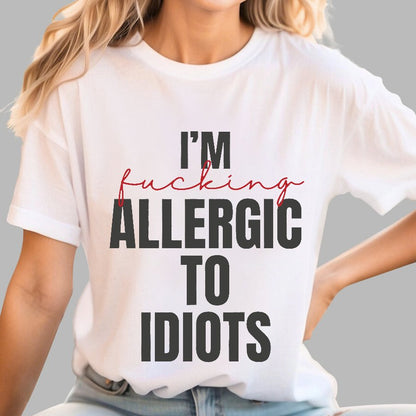 I'm Allergic To Idiots Geek T-Shirt