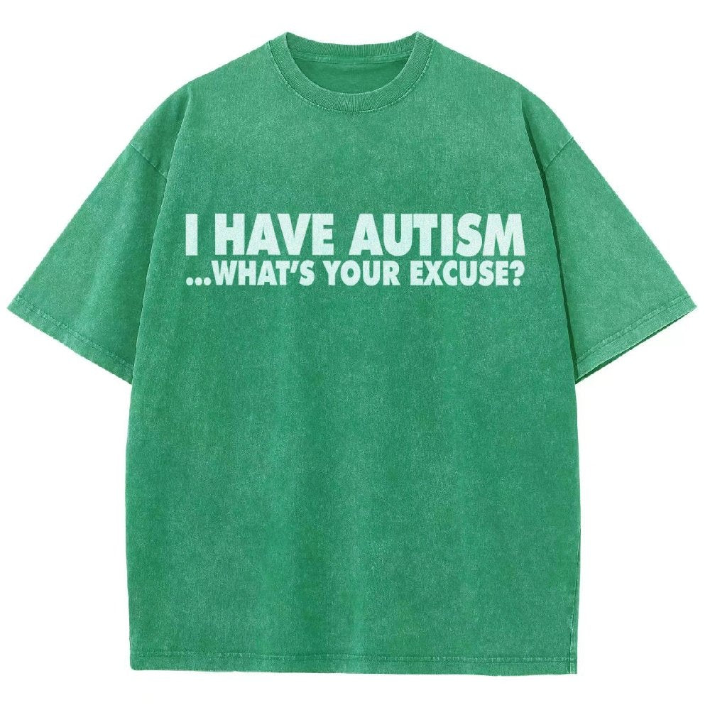 I Have Autism What's Your Excuse  Vintage Distressed T-shirt